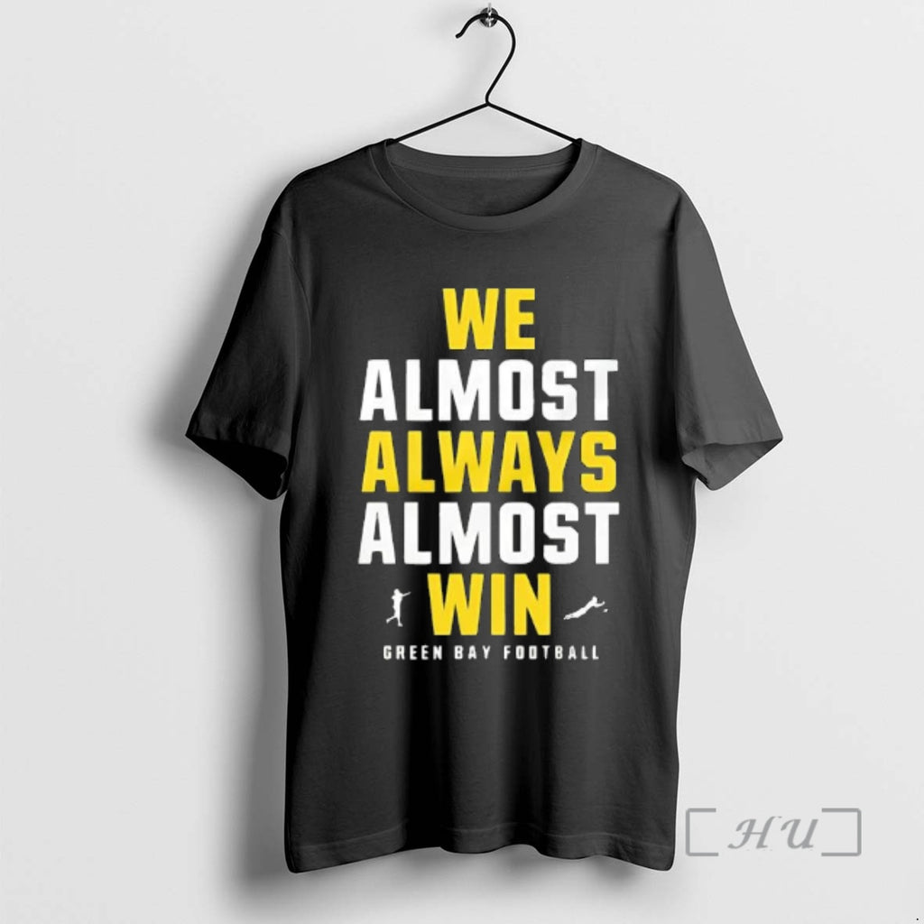 Officials We Almost Always Almost Win Green Bay Football T-Shirts, Hoodie, Sweatshirt | PopFlextees.com