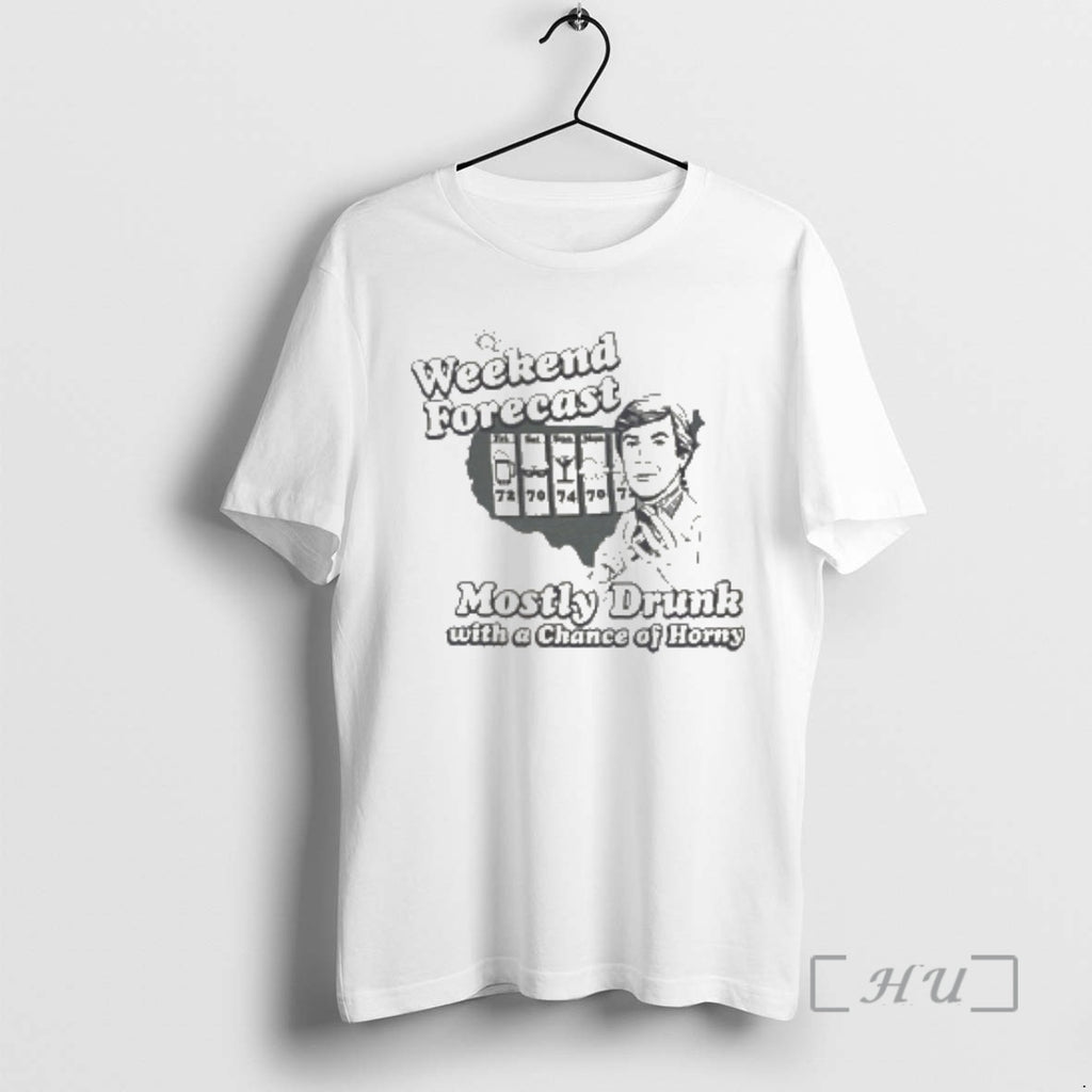 Officials Weekend Forecast Mostly Drunk Chance Horny T-Shirts, Hoodie, Sweatshirt | PopFlextees.com
