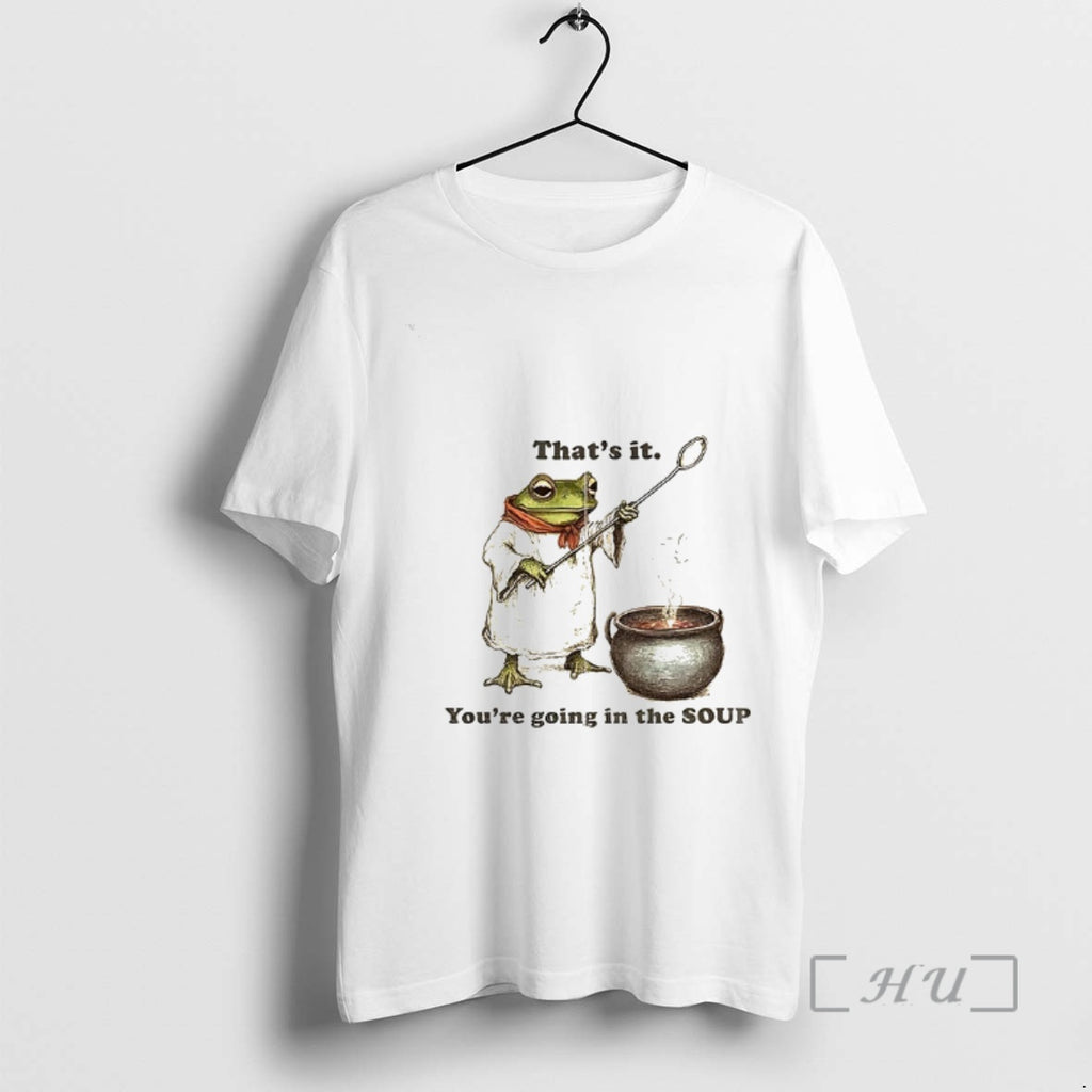 Officials Weirdcore Meme Thats It Youre Going In The Soup T-Shirts, Hoodie, Sweatshirt | PopFlextees.com
