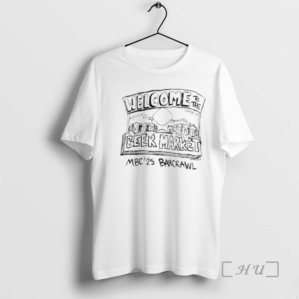 Officials Welcome To The Beer Market Mbc25 Barcrawl T-Shirts, Hoodie, Sweatshirt | PopFlextees.com