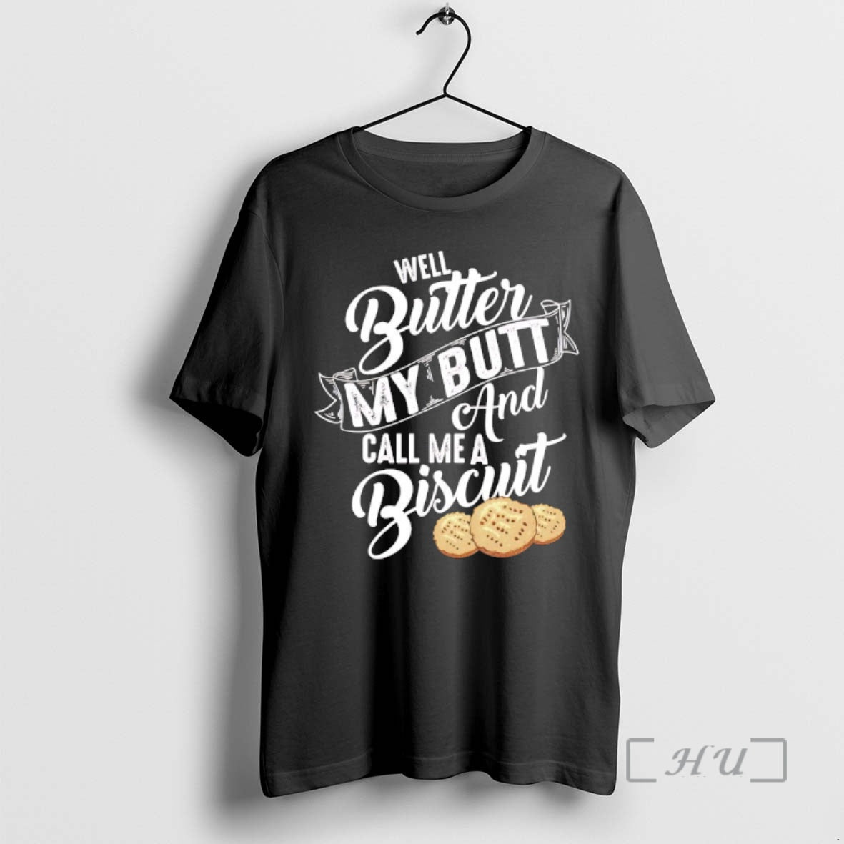 Officials Well Butter My Butt And My Call Me A Biscuit Premium T Shirts Sweater Hoodie, Sweatshirt | PopFlextees.com