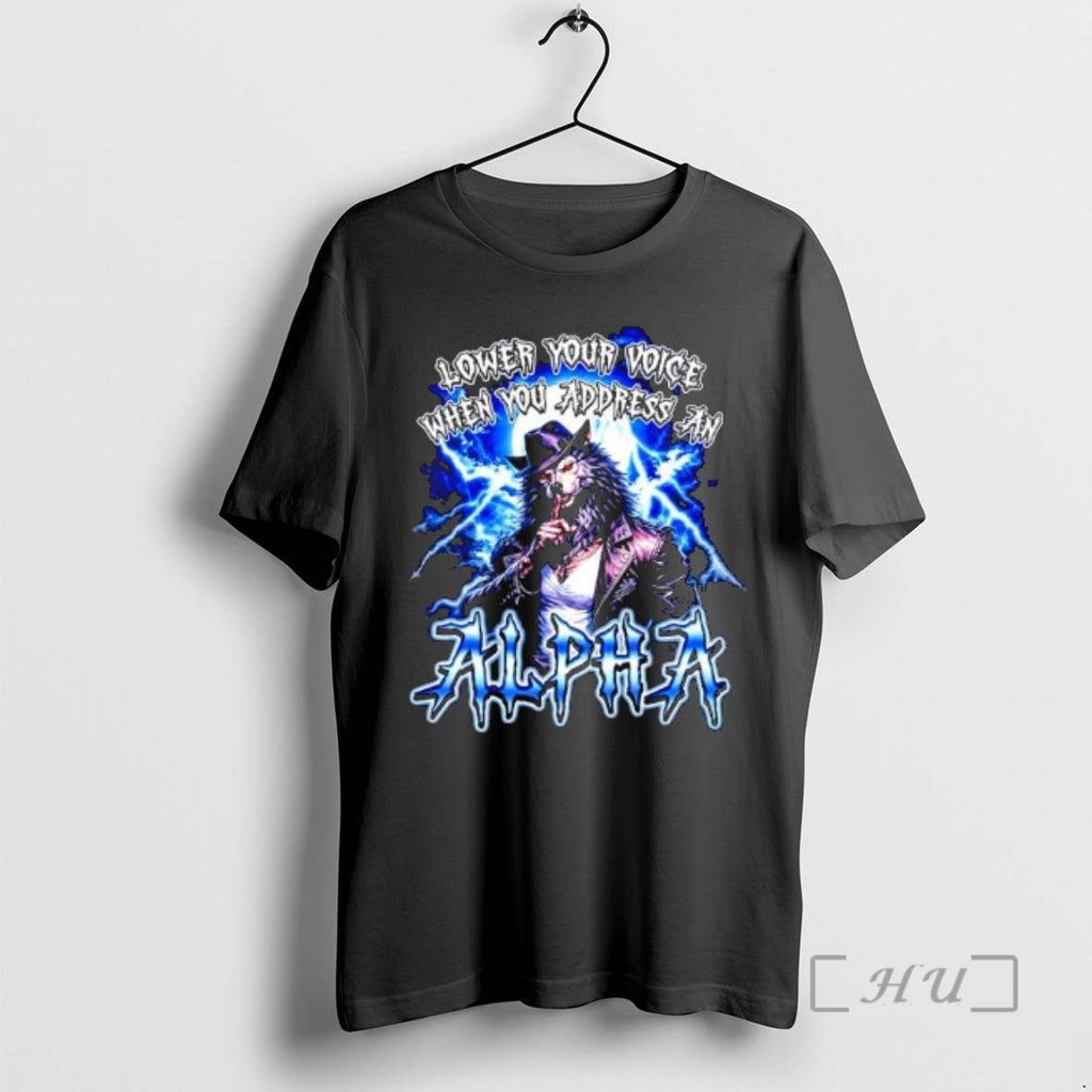 Officials Werewolf Lower Your Voice When You Address An Alpha T-Shirts, Hoodie, Sweatshirt | PopFlextees.com