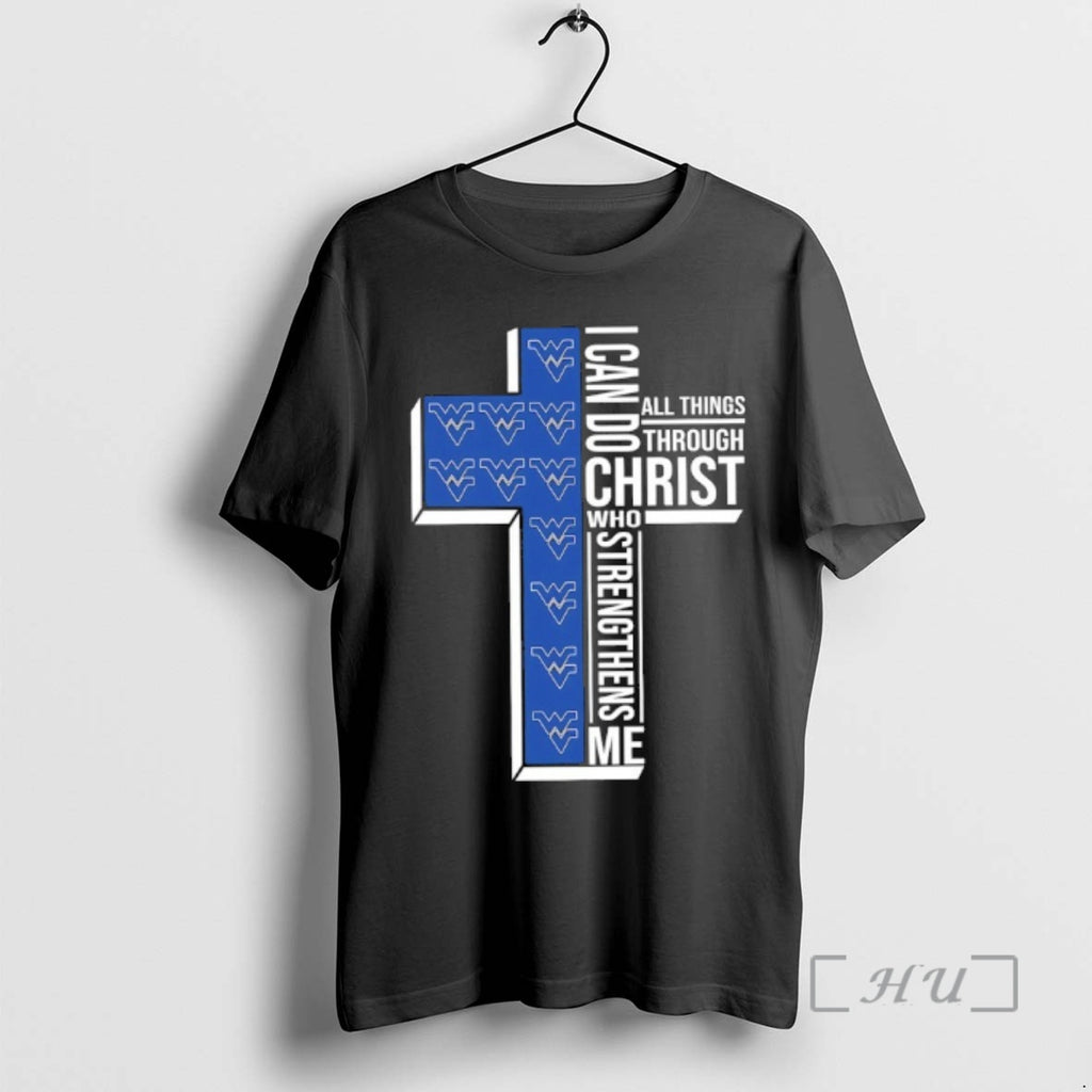 Officials West Virginia Mountaineers I Can All Things Do Through Christ Who Strengthens Me Premium T-Shirts, Hoodie,...