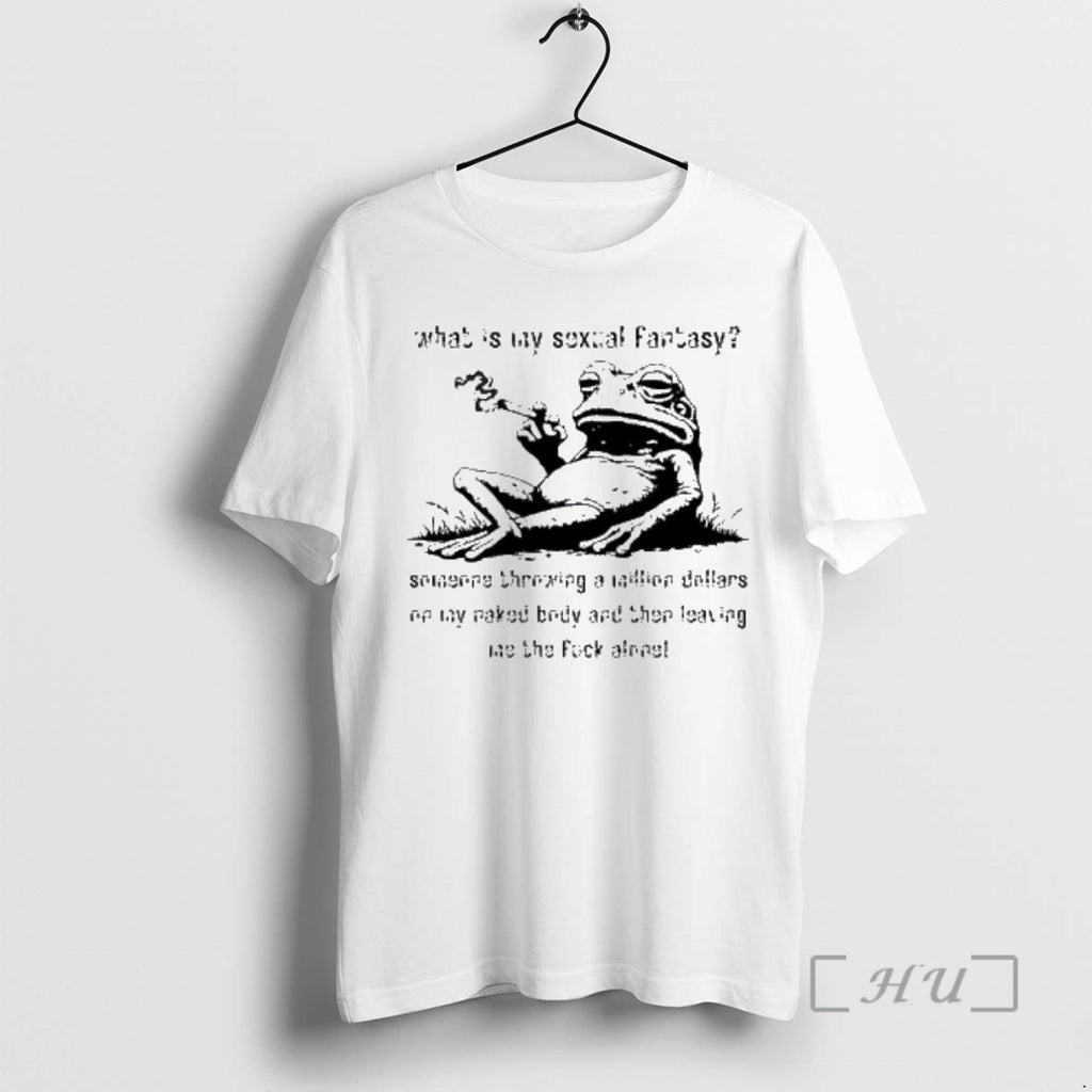 Officials What Is My Sexual Fantasy Someone Throwing A Million Dollars On My Naked Body T-Shirts, Hoodie, Sweatshirt