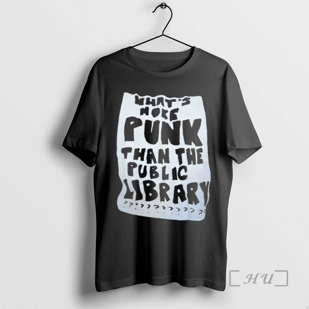 Officials Whats More Punk Than The Public Library T-Shirts, Hoodie, Sweatshirt | PopFlextees.com