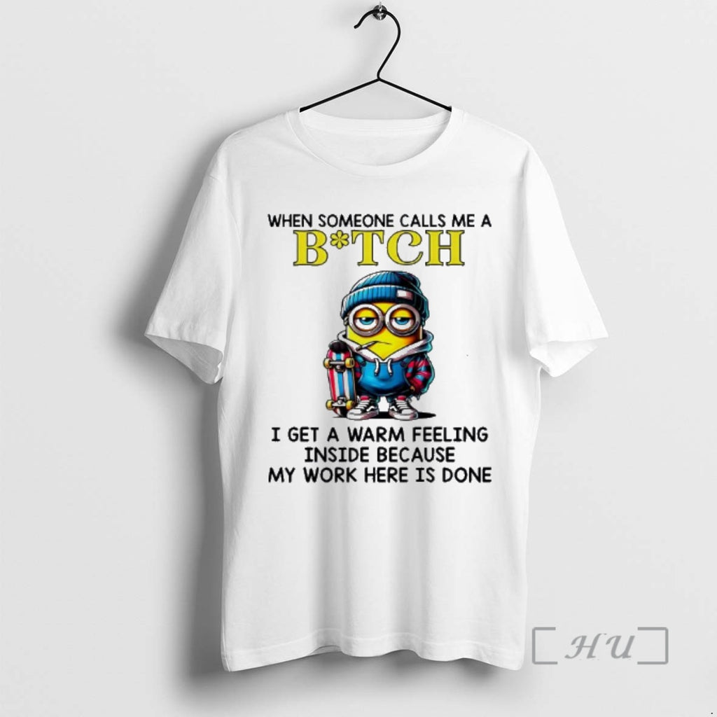 Officials When Someone Calls Me A Bitch 2 I Get A Warm Feeling Inside Because T-Shirts, Hoodie, Sweatshirt | PopFlextees.com