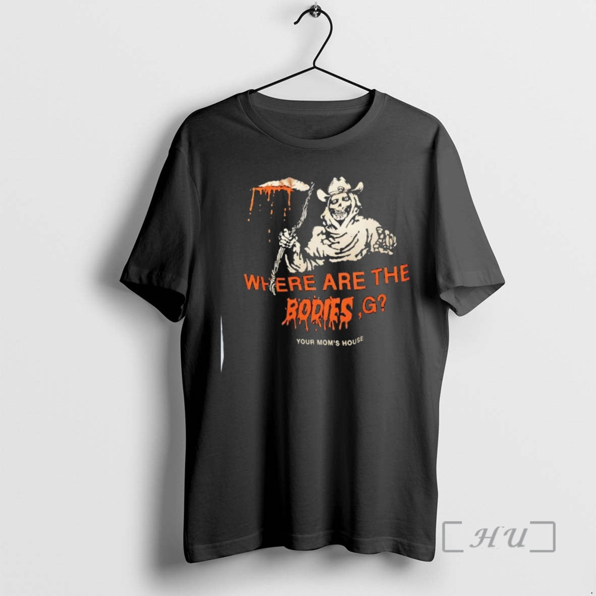 Officials Where Are The Bodies G Your Moms House Skeleton Cowboy Premium T Shirts Sweater Hoodie, Sweatshirt