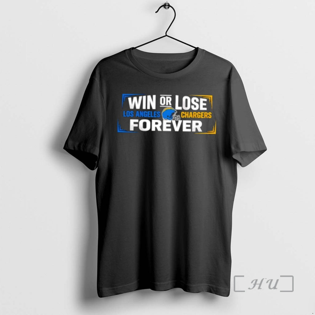 Officials Win Or Lose Los Angeles Chargers Forever T-Shirts, Hoodie, Sweatshirt | PopFlextees.com