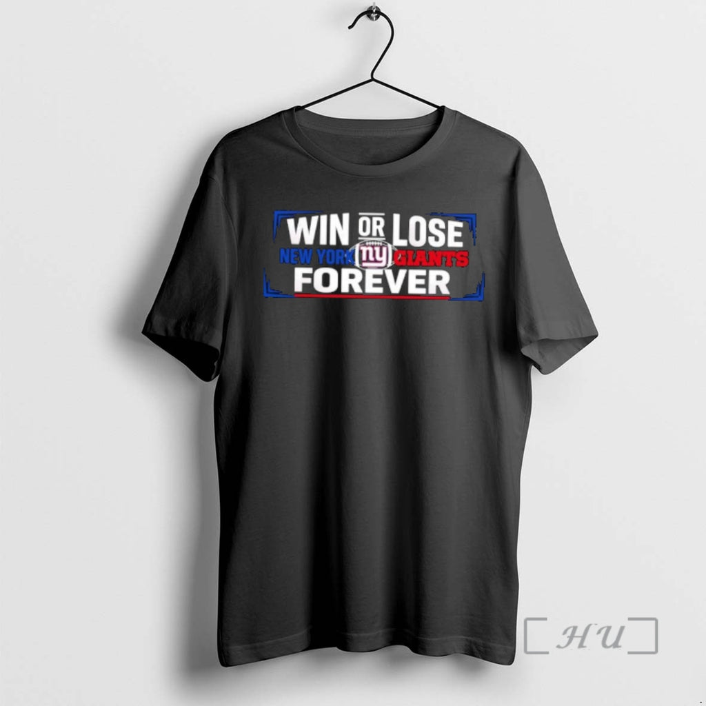 Officials Win Or Lose New York Giants Forever T-Shirts, Hoodie, Sweatshirt | PopFlextees.com