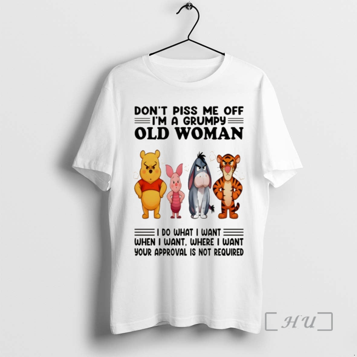 Officials Winnie The Pooh Dont Piss Me Off Im A Grumpy Old Woman I Do T-Shirts, Hoodie, Sweatshirt | PopFlextees.com