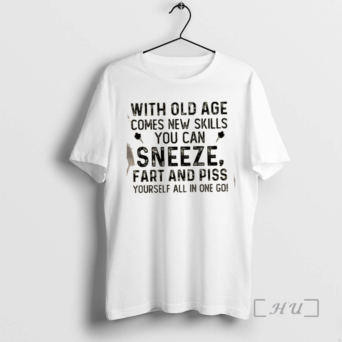 Officials With Old Age Comes New Skills You Can Sneeze Fart And Piss Yourself All T-Shirts, Hoodie, Sweatshirt