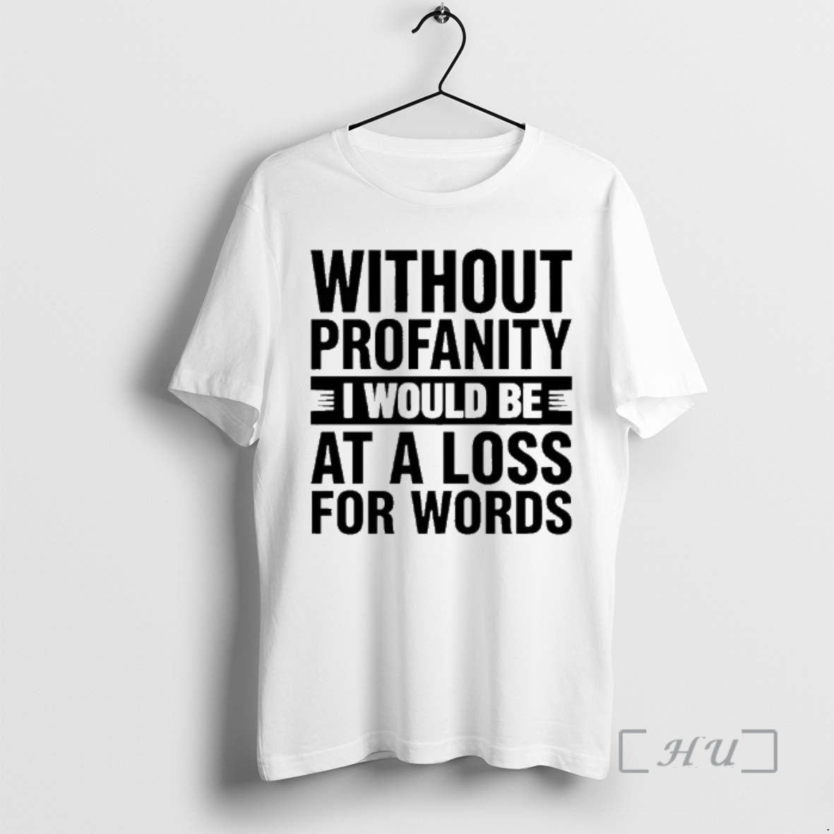 Officials Without Profanity I Would Be Loss Words T-Shirts, Hoodie, Sweatshirt