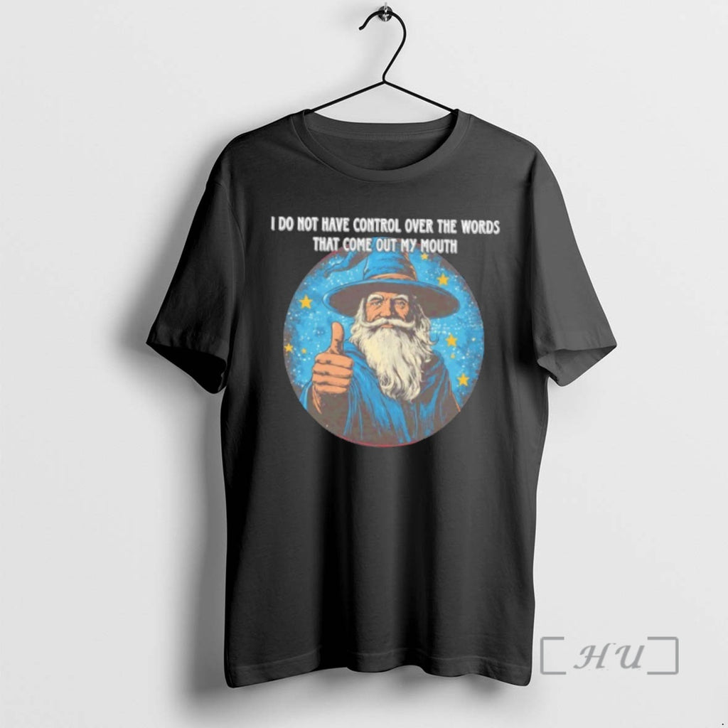 Officials Wizard I Do Not Have Control Over The Words That Come Out My Mouth T-Shirts, Hoodie, Sweatshirt | PopFlextees.com
