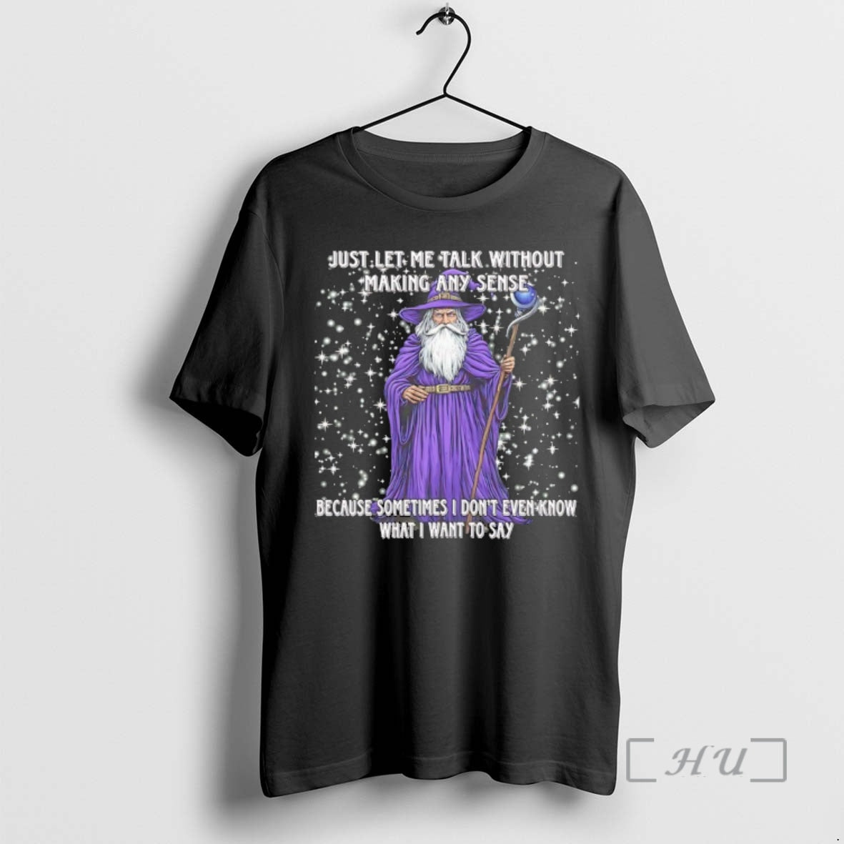 Officials Wizard Just Let Me Talk Without Making Any Sense Because Sometimes I Dont Even T-Shirts, Hoodie, Sweatshirt