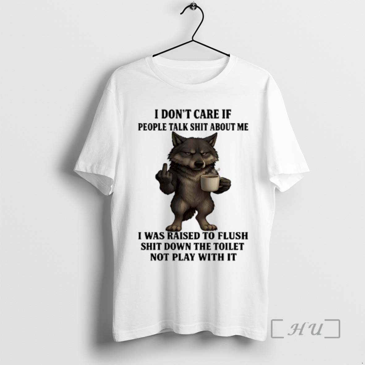 Officials Wolf I Dont Care If People Talk Shit About Me I Was Raised To T-Shirts, Hoodie, Sweatshirt | PopFlextees.com