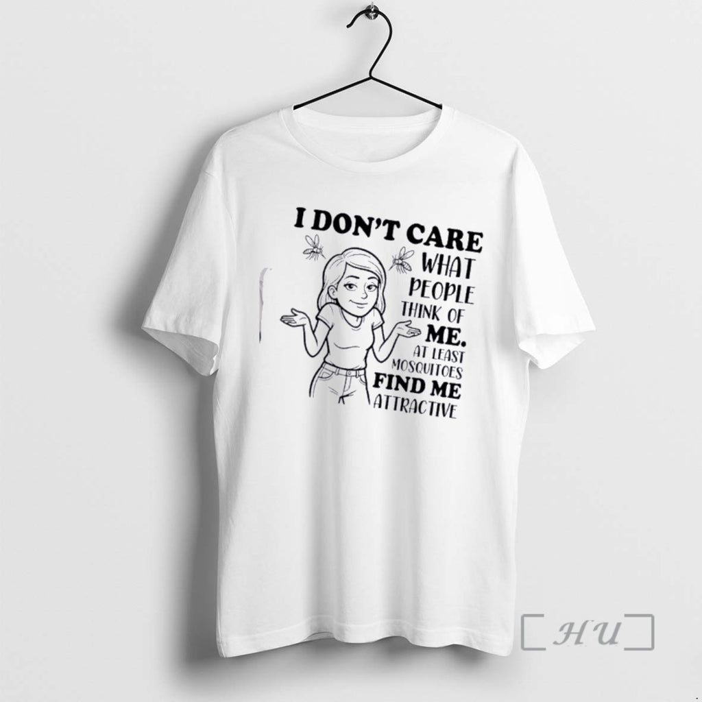 Officials Women I Dont Care What People Think Of Me At Least Mosquitoes Find Me T-Shirts, Hoodie, Sweatshirt