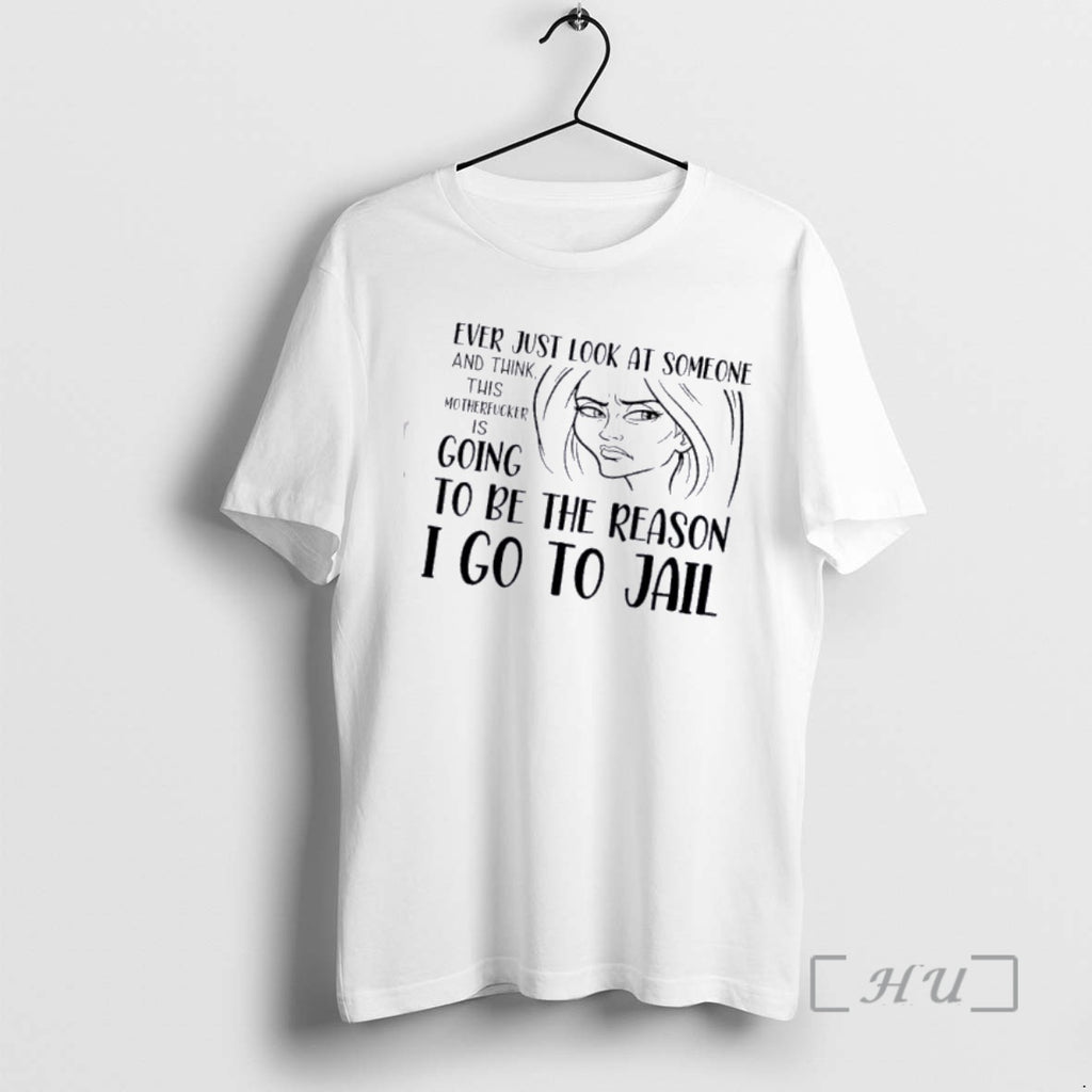 Officials Women Ever Just Look At Someone And Think This Motherfucker Is Going To Be T-Shirts, Hoodie, Sweatshirt
