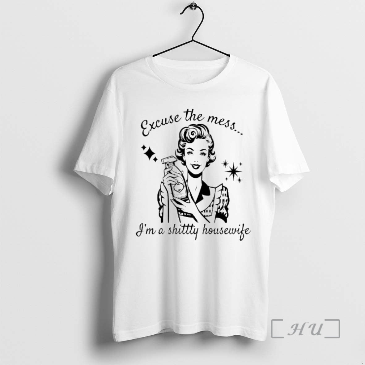Officials Excuse Mess Im Shittty Housewife Meme T-Shirts, Hoodie, Sweatshirt
