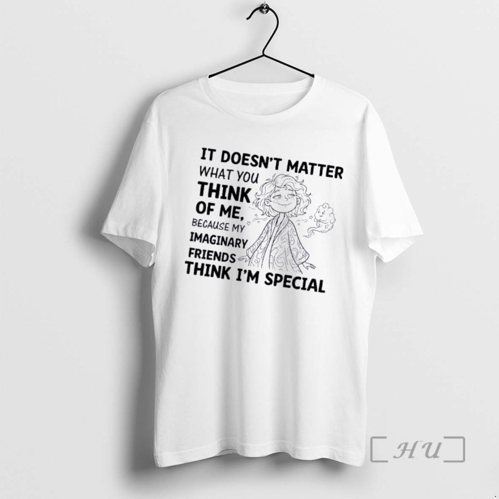 Officials Women It Doesnt Matter What You Think Of Me Because My Imaginary Friends Think T-Shirts, Hoodie, Sweatshirt