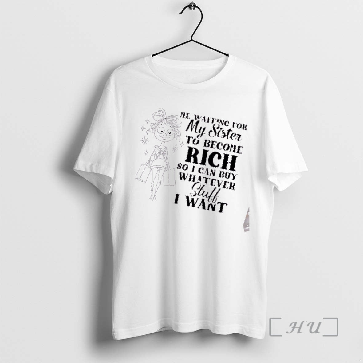 Officials Women Me Waiting For My Sister To Become Rich So I Can Buy Whatever T-Shirts, Hoodie, Sweatshirt | PopFlextees.com