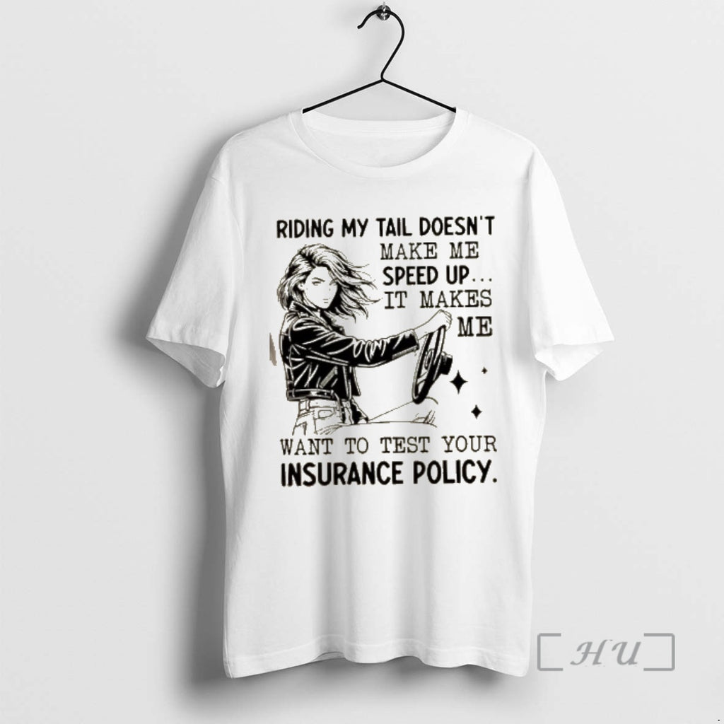 Officials Women Riding My Tail Doesnt Make Me Speed Up It Makes Me Want To T-Shirts, Hoodie, Sweatshirt | PopFlextees.com