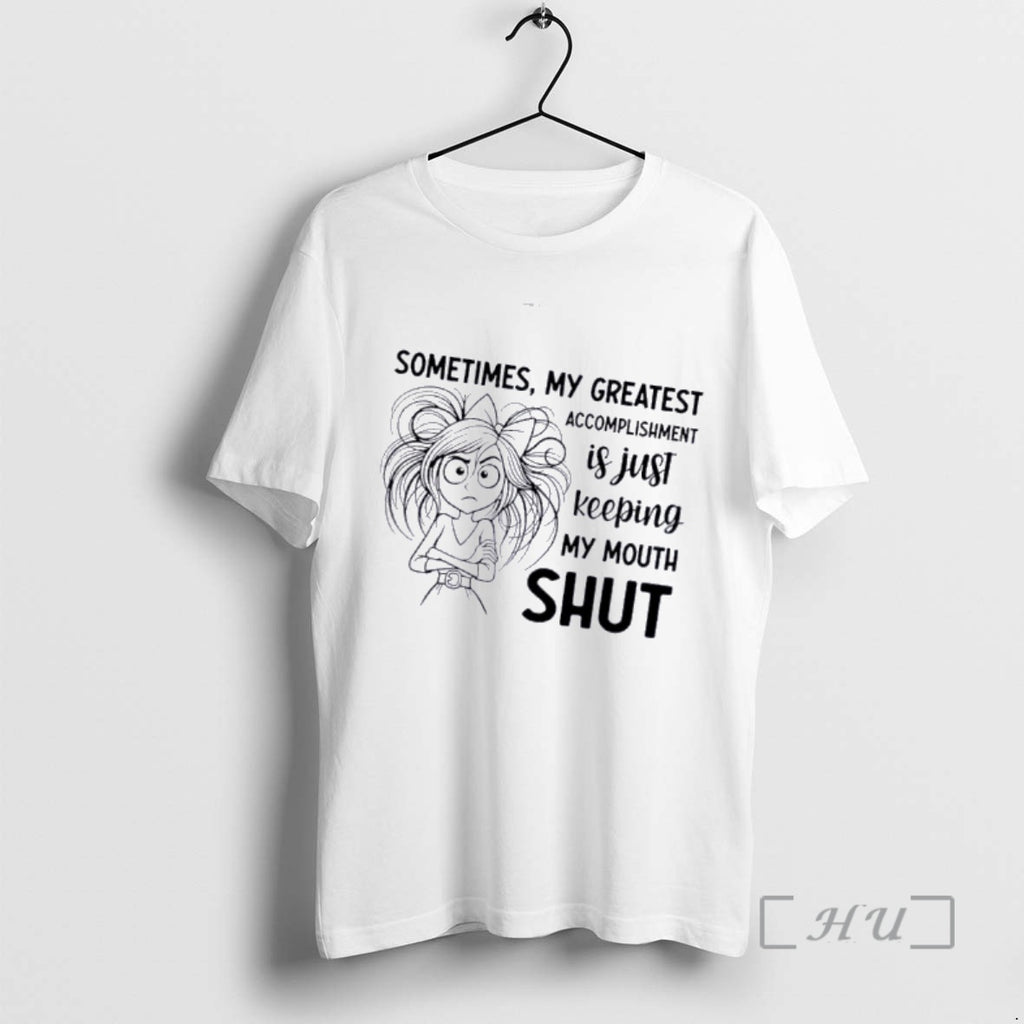 Officials Women Sometimes My Greatest Accomplishment Is Just Keeping My Mouth Shut Premium T Shirts Hoodie, Sweatshirt