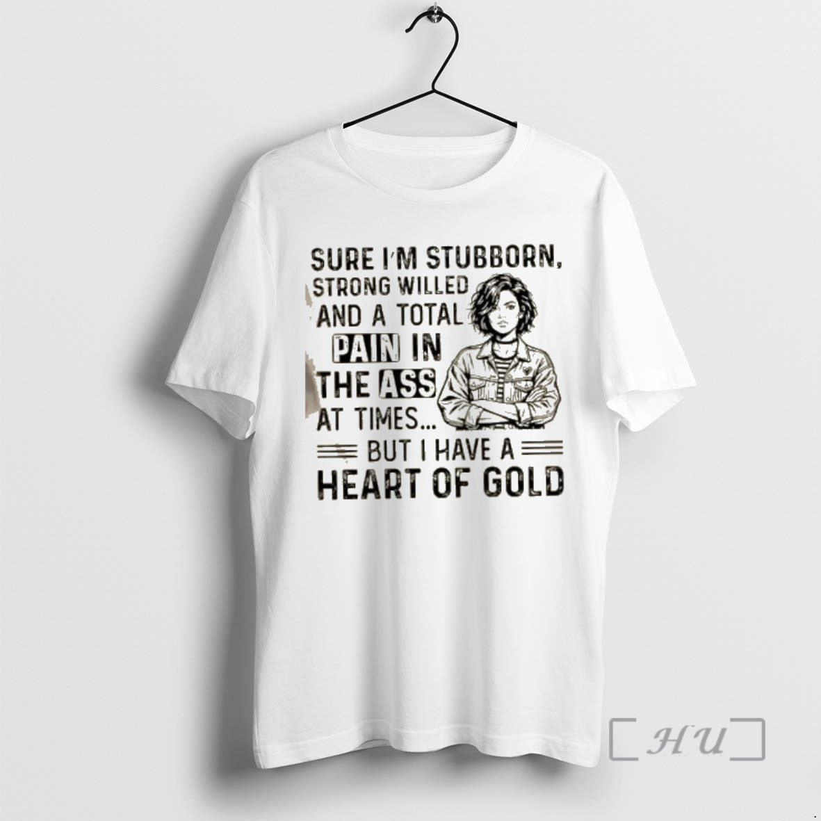 Officials Women Sure Im Stubborn Strong Willed And A Total Pain In The Ass At T-Shirts, Hoodie, Sweatshirt | PopFlextees.com