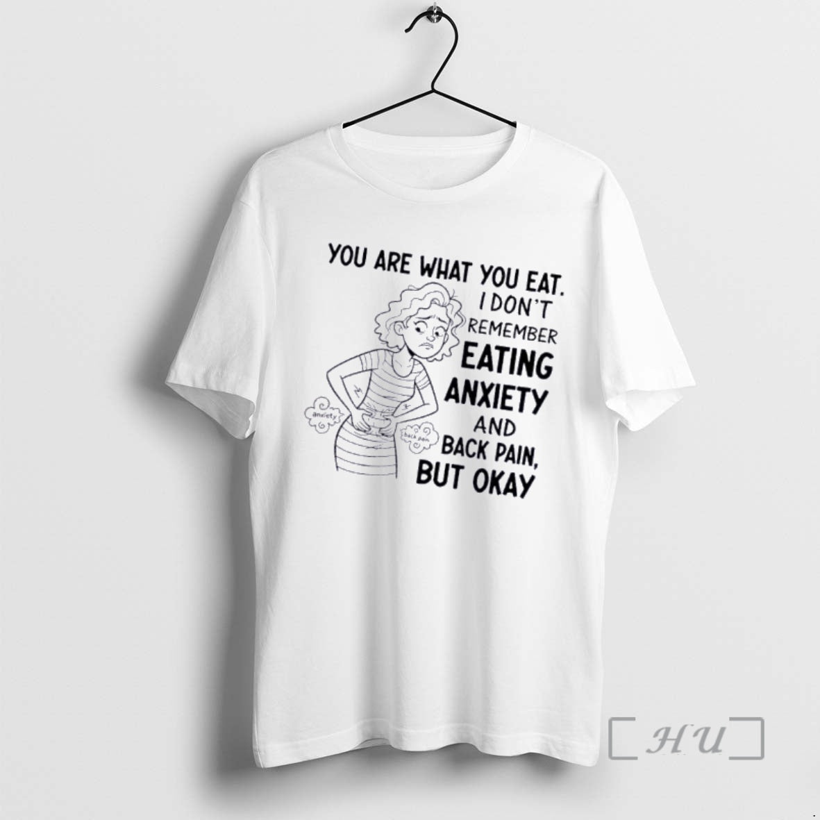 Officials Women You Are What You Eat I Dont Remember Eating Anxiety And Back Pain T-Shirts, Hoodie, Sweatshirt
