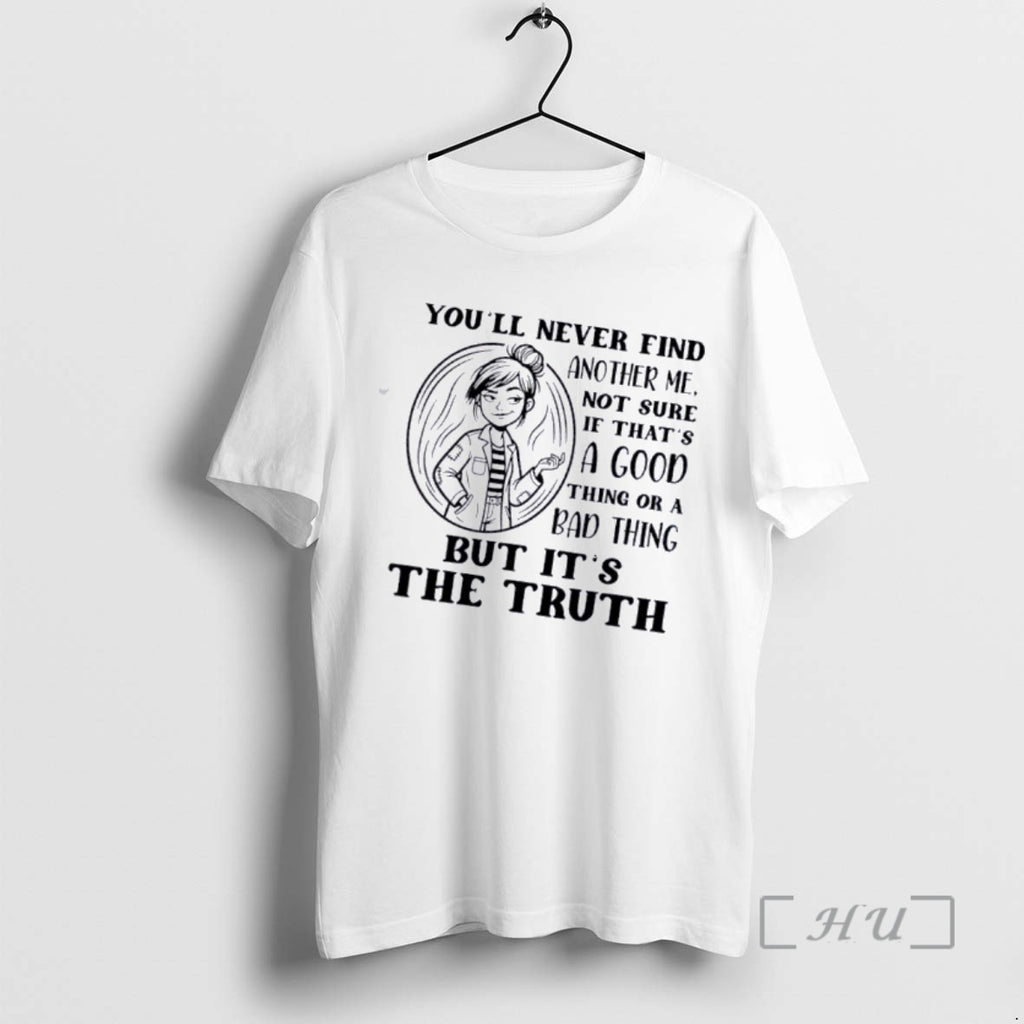 Officials Women Youll Never Find Another Me Not Sure If Thats A Good Think Or T-Shirts, Hoodie, Sweatshirt | PopFlextees.com