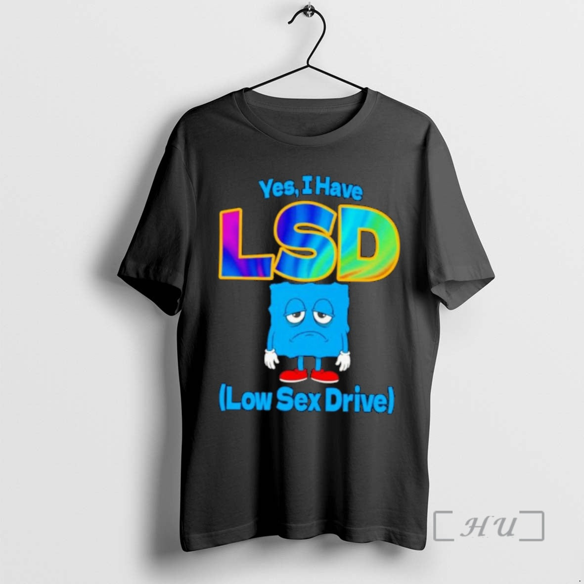 Officials Yes I Have Lsd Low Sex Drive T-Shirts, Hoodie, Sweatshirt | PopFlextees.com