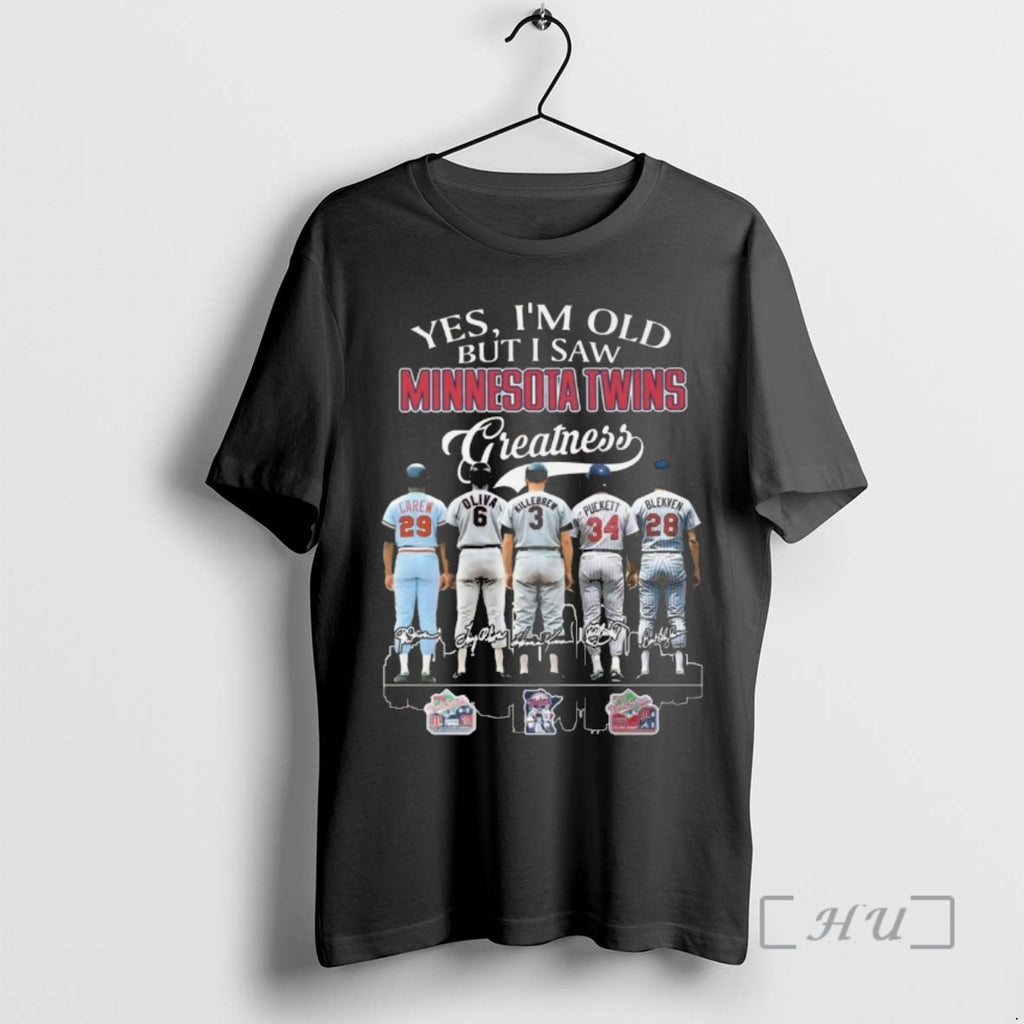 Officials Yes Im Old But I Saw Minnesota Twins Greatness Players Legends Signatures 2026 Premium T-Shirts, Hoodie, Sweatshirt
