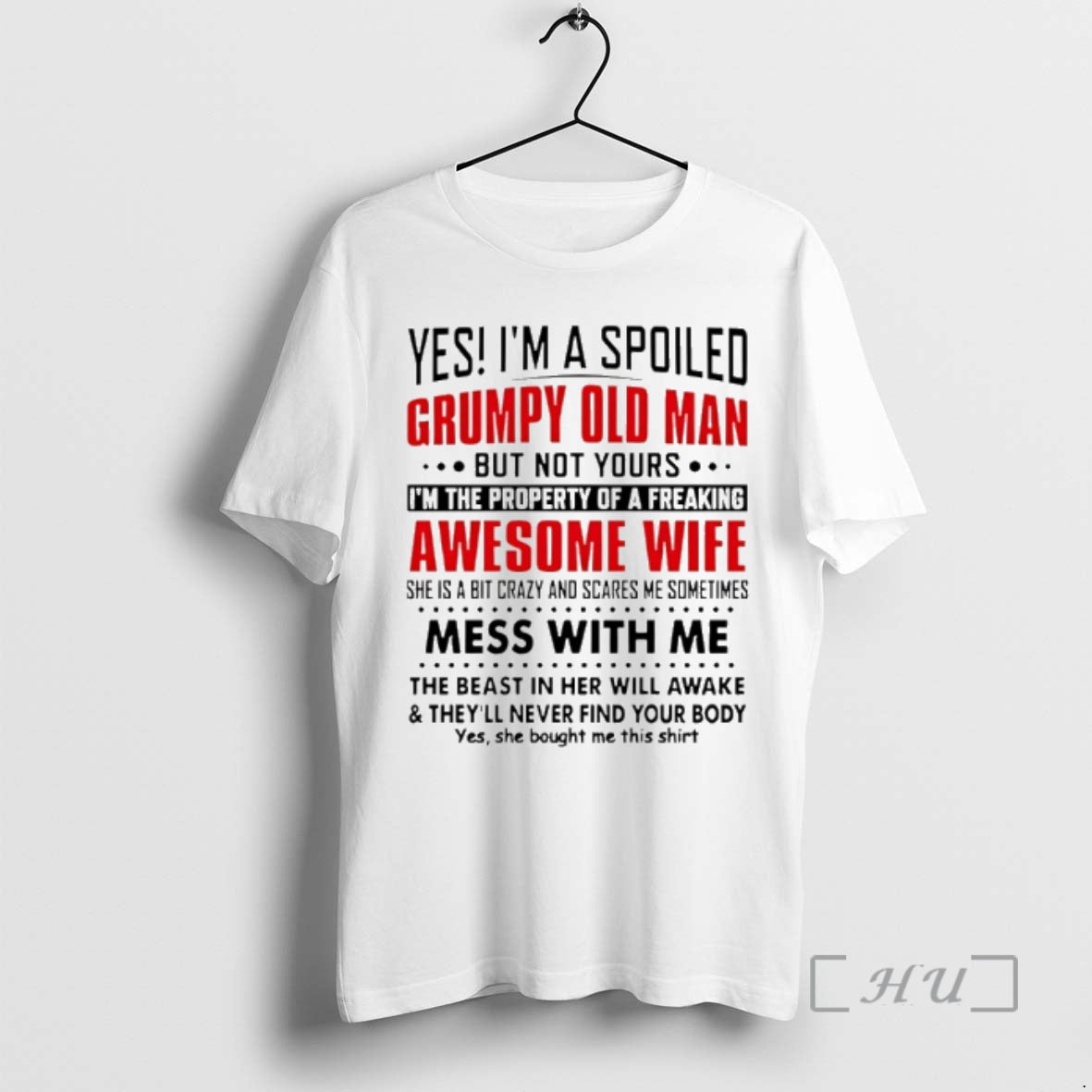Officials Yes Im A Spoiled Grumpy Old Man But Not Yours Im The Property Of T-Shirts, Hoodie, Sweatshirt | PopFlextees.com