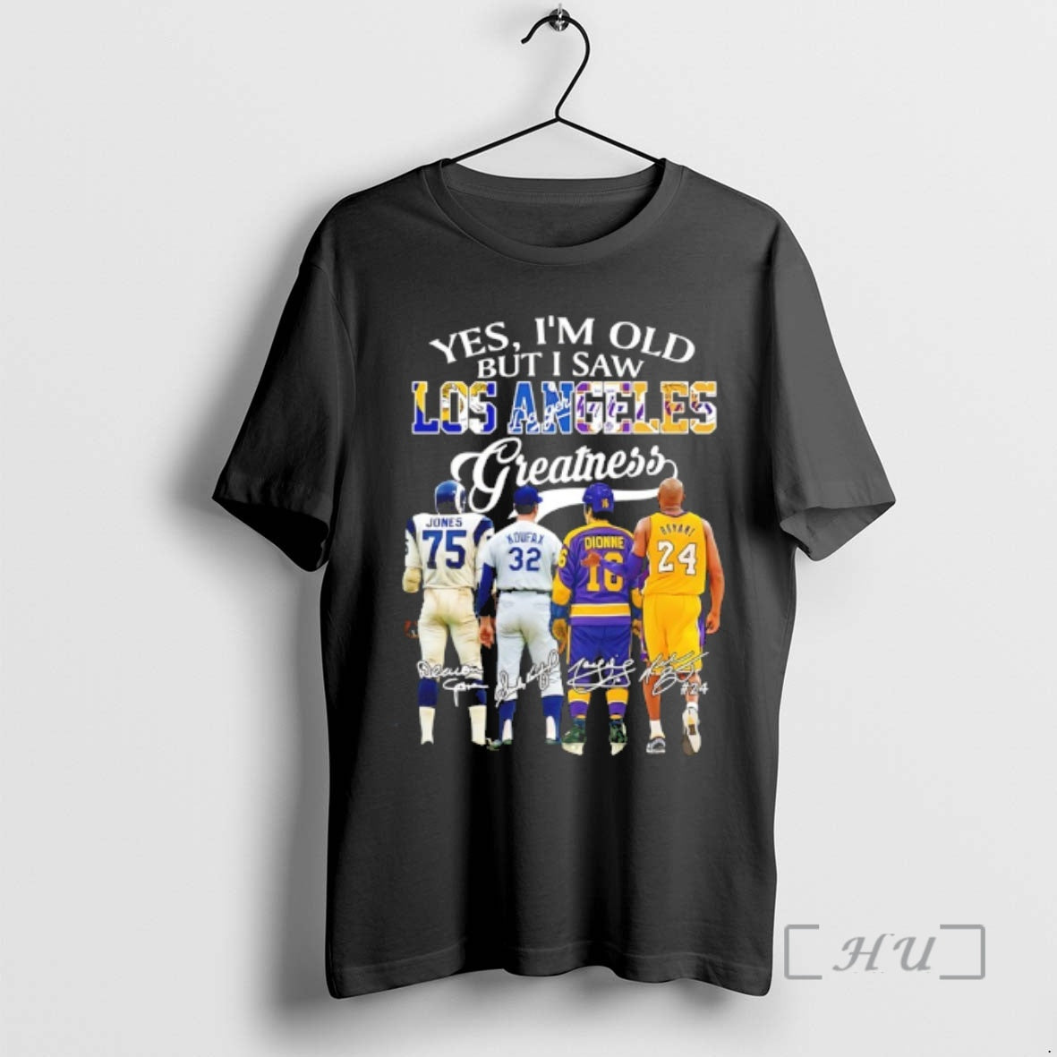 Officials Yes Im Old But I Saw Sports In Los Angeles Greatness Signatures Premium T-Shirts, Hoodie, Sweatshirt