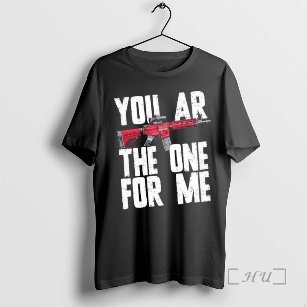 Officials You Ar The One For Me Rifle T-Shirts, Hoodie, Sweatshirt | PopFlextees.com