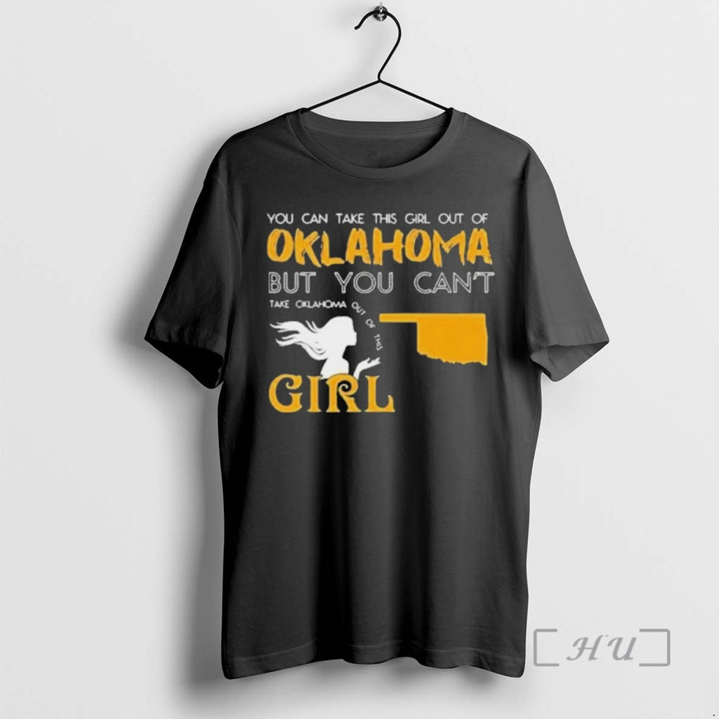 Officials You Can Take This Girl Out Of Oklahoma But You Cant Take Oklahoma Out T-Shirts, Hoodie, Sweatshirt