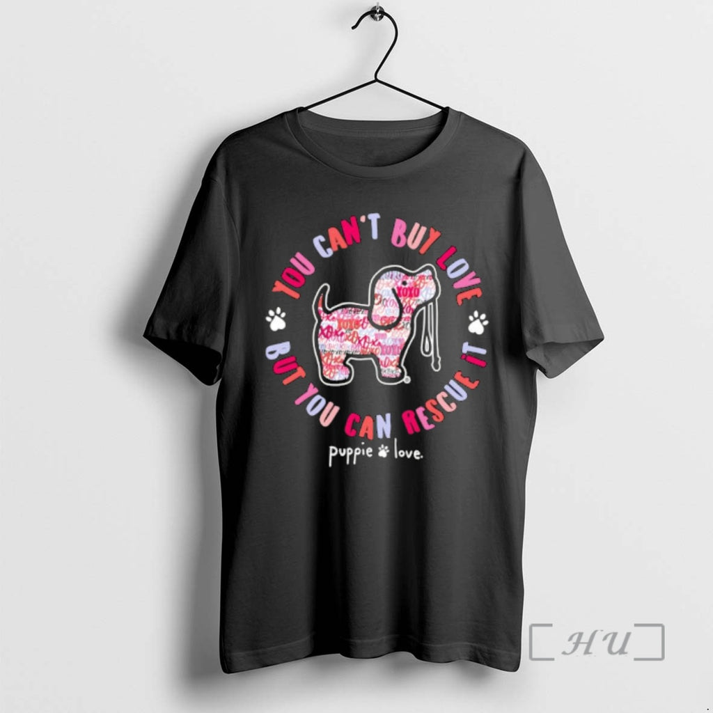 Officials You Cant Buy Love But You Can Rescue It Puppie Love Premium T Shirts Hoodie, Sweatshirt | PopFlextees.com