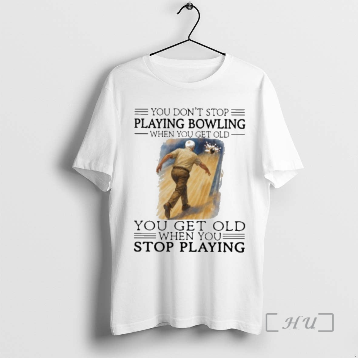 Officials You Dont Stop Playing Bowling When You Get Old T-Shirts, Hoodie, Sweatshirt | PopFlextees.com