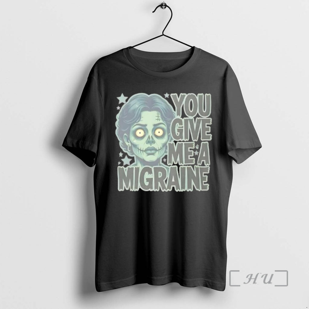 Officials You Give Me A Migraine Zombie Graphic T-Shirts, Hoodie, Sweatshirt | PopFlextees.com