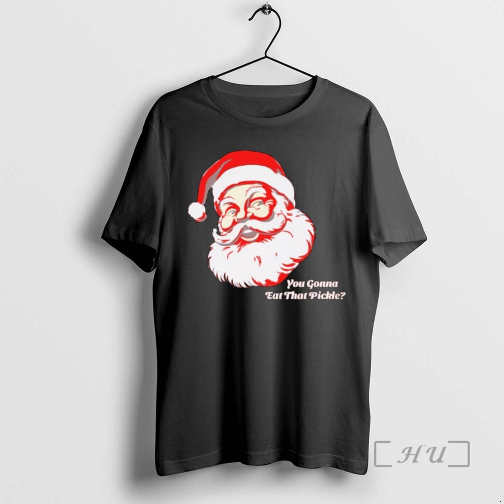 Officials You Gonna Eat That Pickle Santa T-Shirts, Hoodie, Sweatshirt | PopFlextees.com