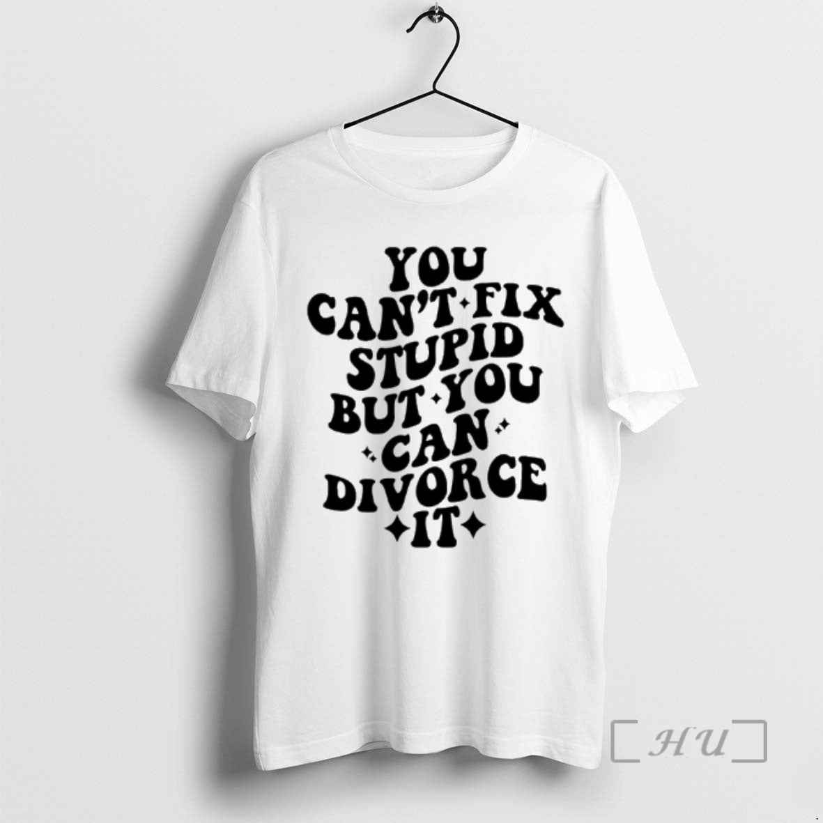 Officials You Cant Fix Stupid But You Can Divorce It T-Shirts, Hoodie, Sweatshirt | PopFlextees.com