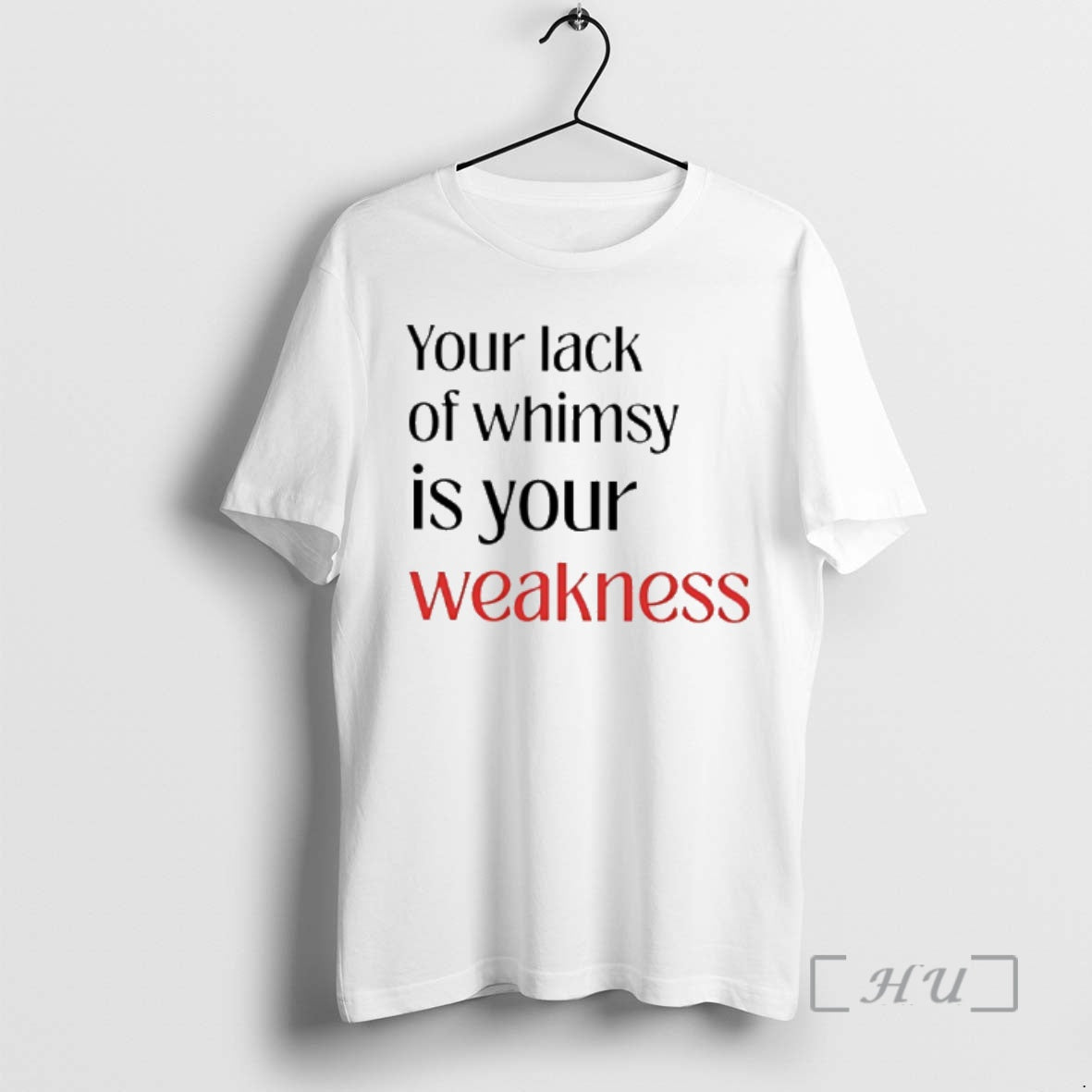 Officials Your Lack Of Whimsy Is Your Weakness T-Shirts, Hoodie, Sweatshirt | PopFlextees.com