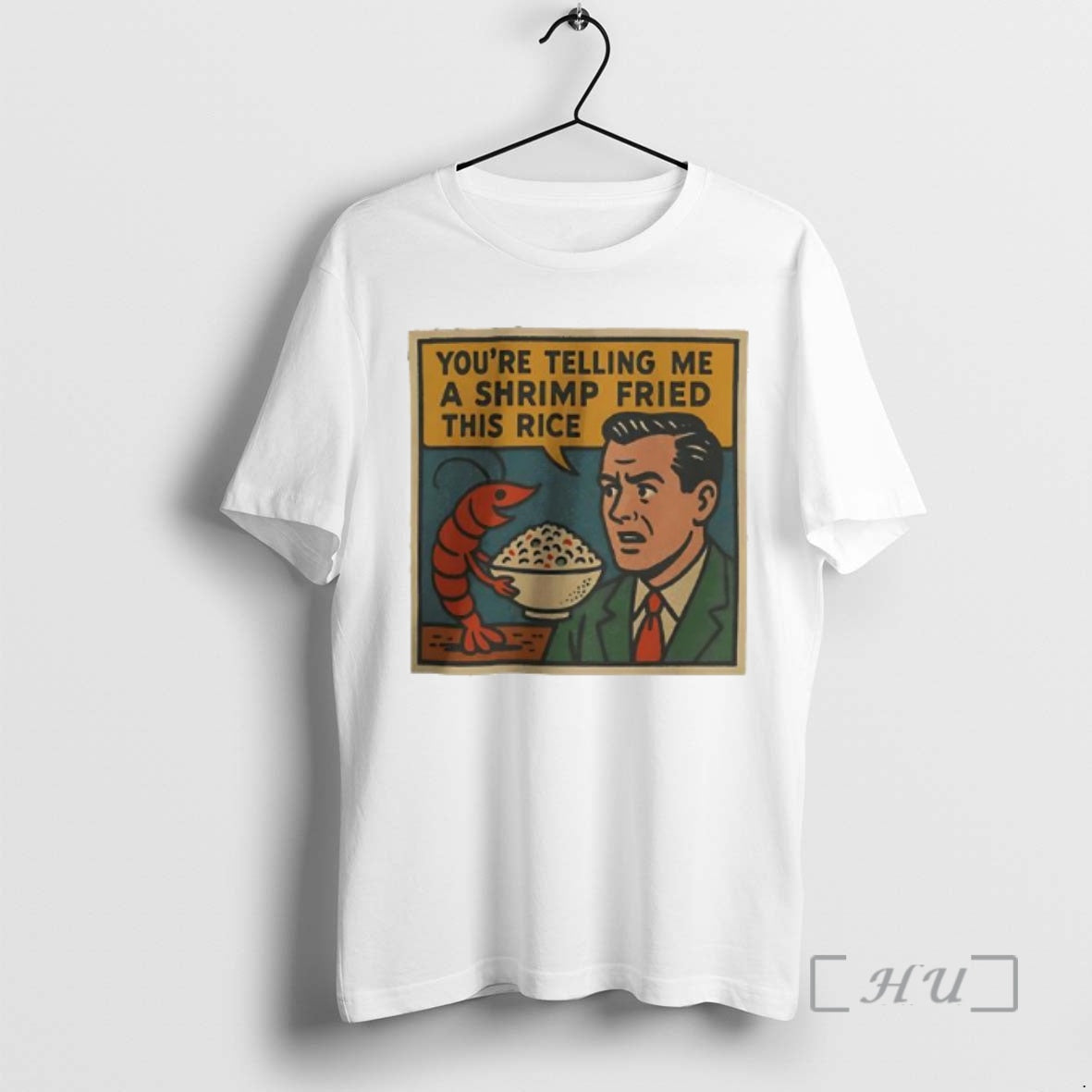 Officials Youre Telling Me A Shrimp Fried This Rice Graphic T-Shirts, Hoodie, Sweatshirt | PopFlextees.com