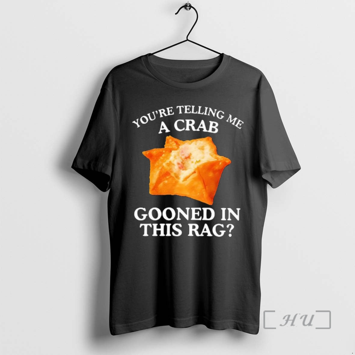 Officials Youre Telling Me Crab Gooned This Rag Crab Dumplings T-Shirts, Hoodie, Sweatshirt