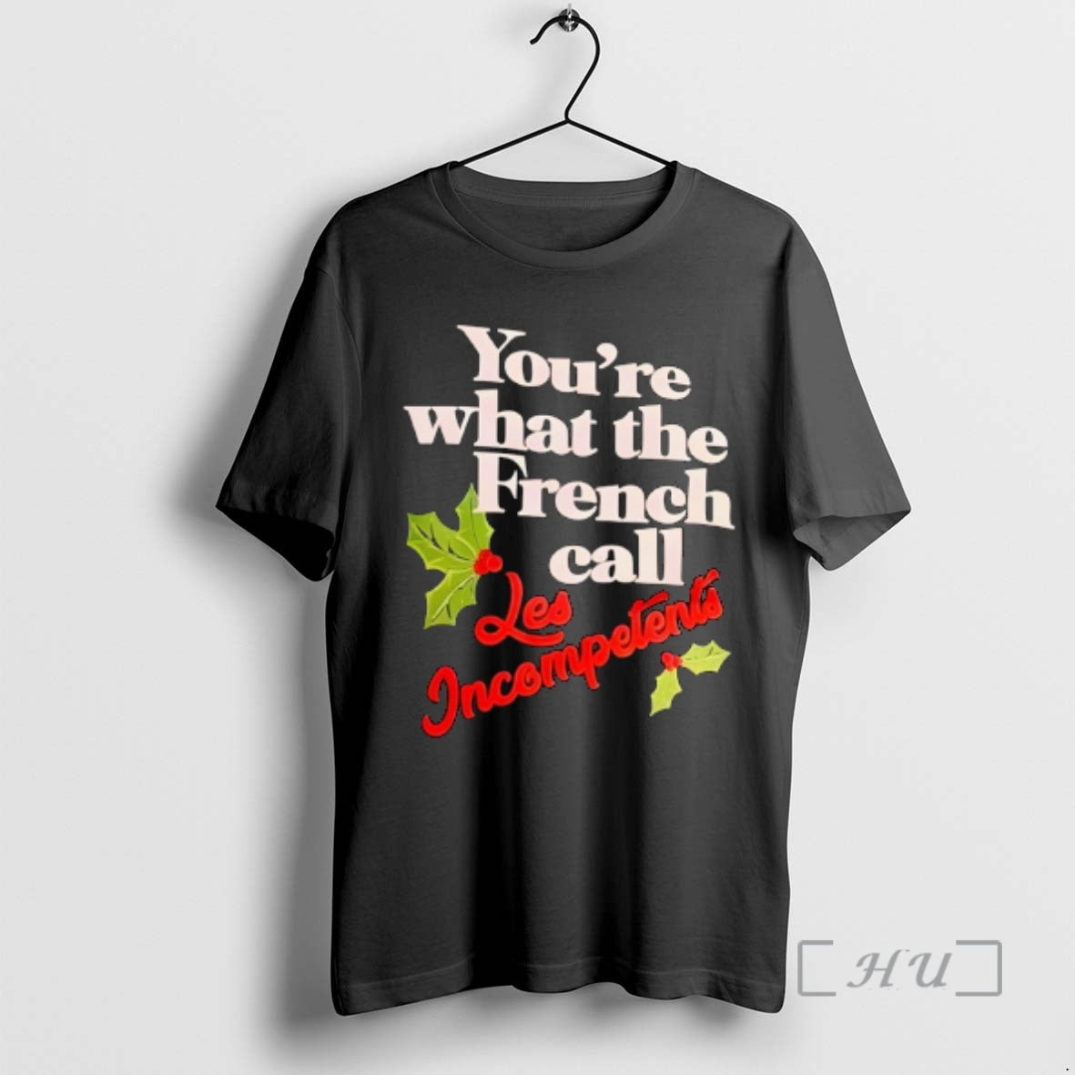 Officials Youre What The French Call Les Incompetents Christmas T-Shirts, Hoodie, Sweatshirt | PopFlextees.com