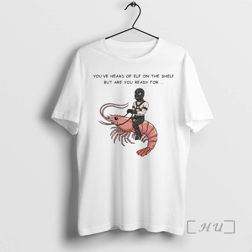 Officials Youve Heard Of Elf On The Shelf But Are You Ready For Gimp On T-Shirts, Hoodie, Sweatshirt | PopFlextees.com