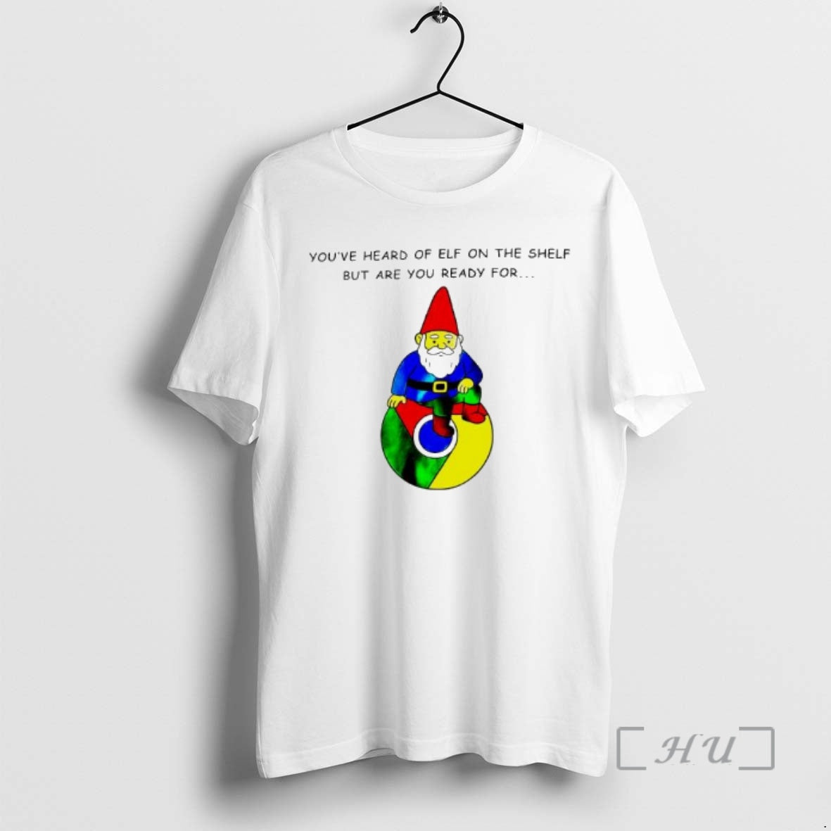 Officials Youve Heard Of Elf On The Shelf But Are You Ready For Gnome Of T-Shirts, Hoodie, Sweatshirt | PopFlextees.com
