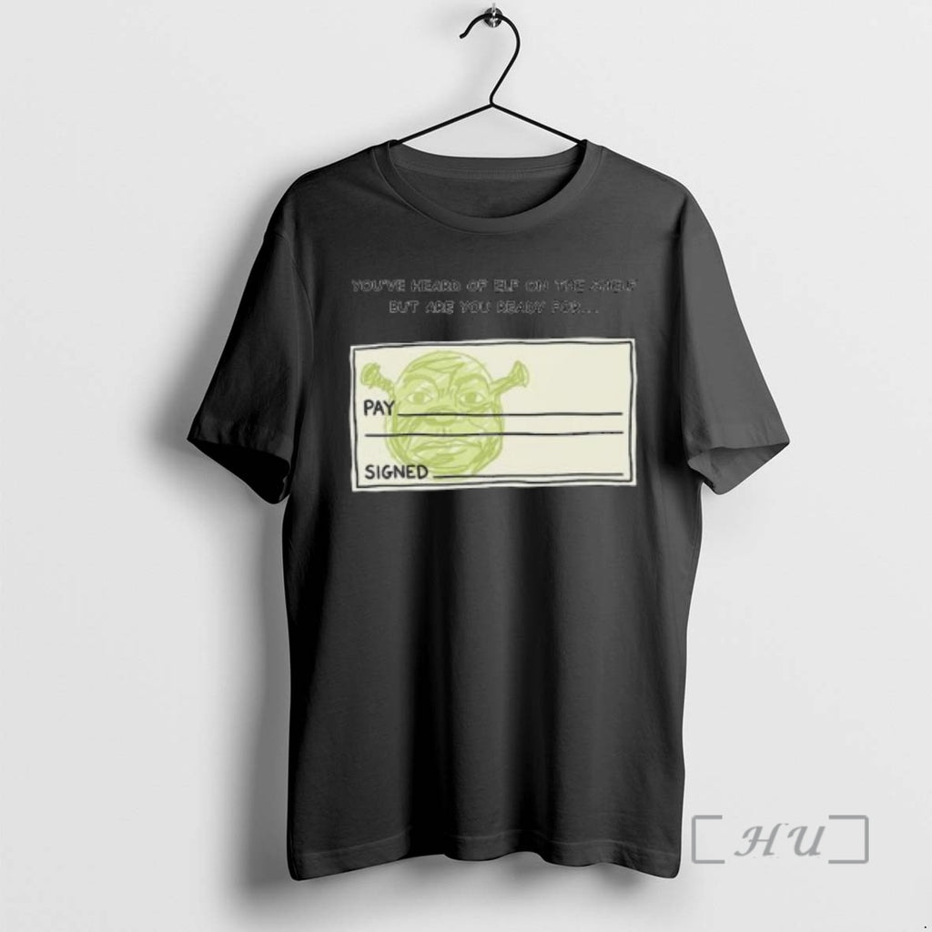 Officials Youve Heard Of Elf On The Shelf But Are You Ready For Shrek On T-Shirts, Hoodie, Sweatshirt | PopFlextees.com