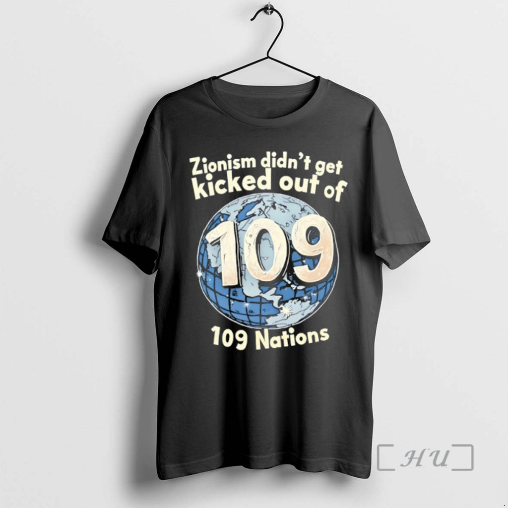 Officials Zionism Didnt Get Kicked Out Of 109 Nations T-Shirts, Hoodie, Sweatshirt | PopFlextees.com