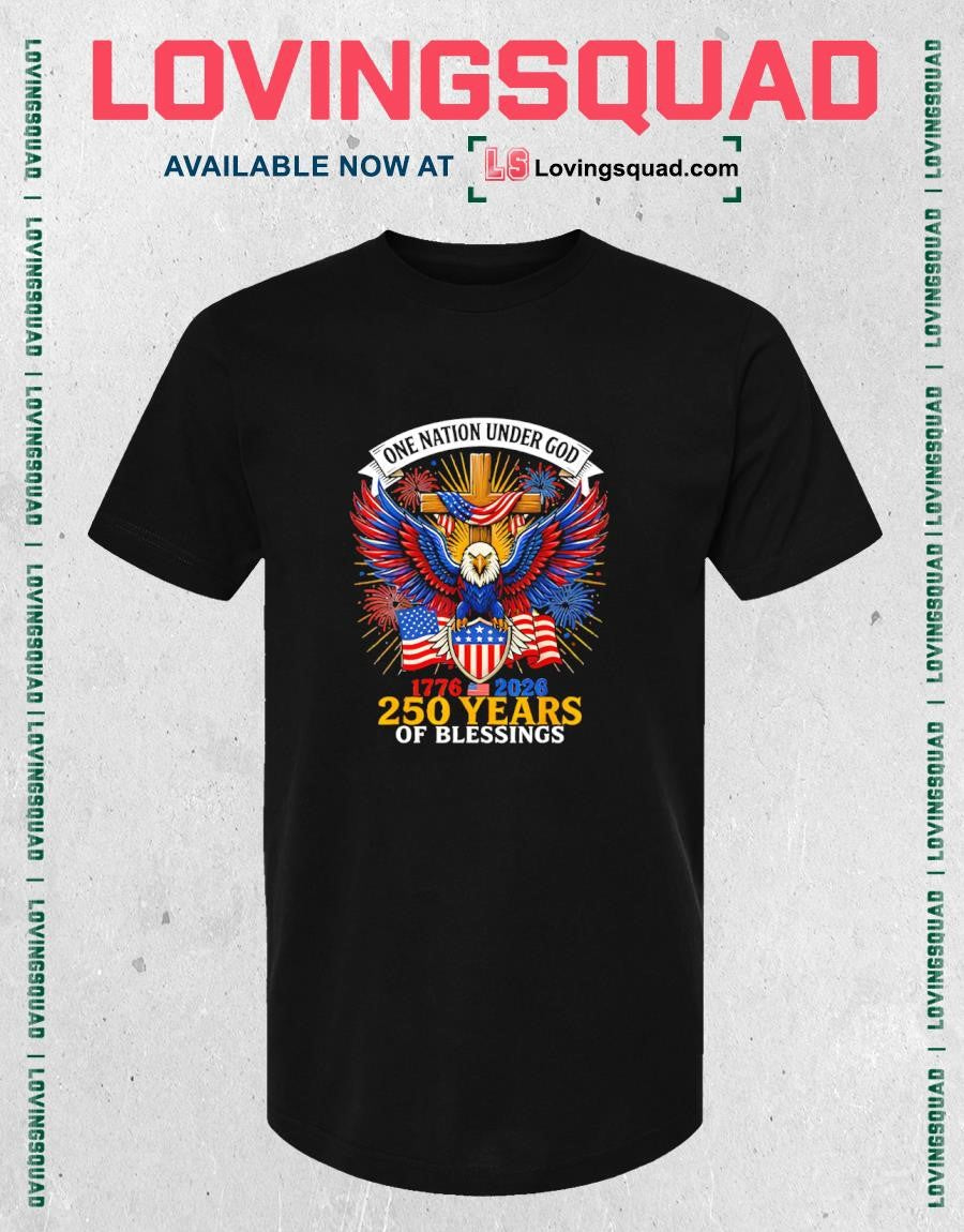 One Nation Under God 250 Years Of Blessings Shirt