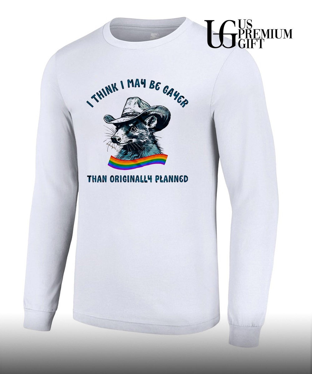 Opossum I think I may be gayer than originally planned pride shirt